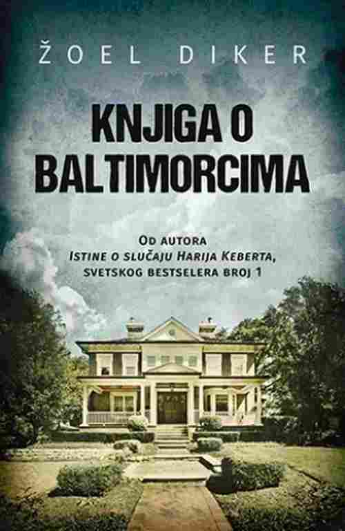 Knjiga o Baltimorcima Zoel Diker knjiga 2017 Drama Laguna srbija novo latinica