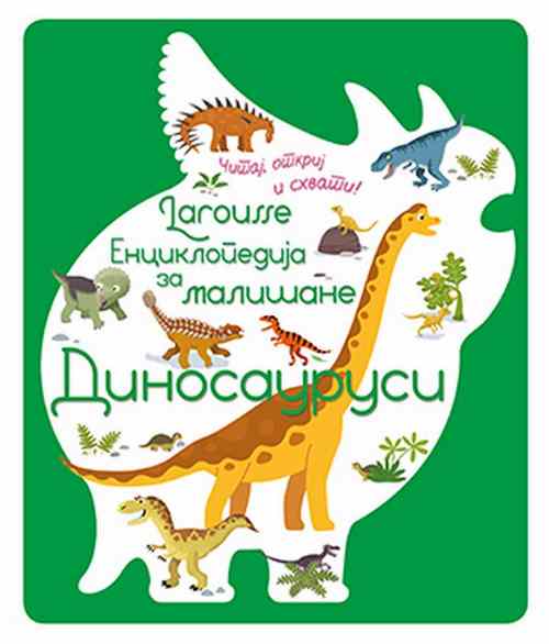 Larousse enciklopedija za malisane Dinosaurusi knjiga 2018 enciklopedija