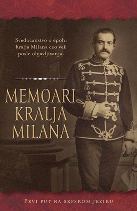 Memoari kralja Milana Nepoznati pisac knjiga 2019 Biografija