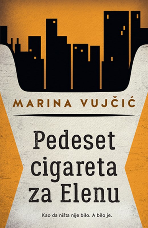 Pedeset cigareta za Elenu Marina Vujcic knjiga 2020 Bez prevoda