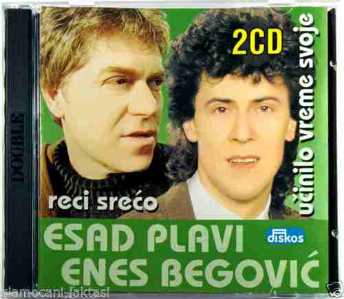 2CD ESAD PLAVI I ENES BEGOVIC UCINILO VREME SVOJE RECI SRECO compilation 2003