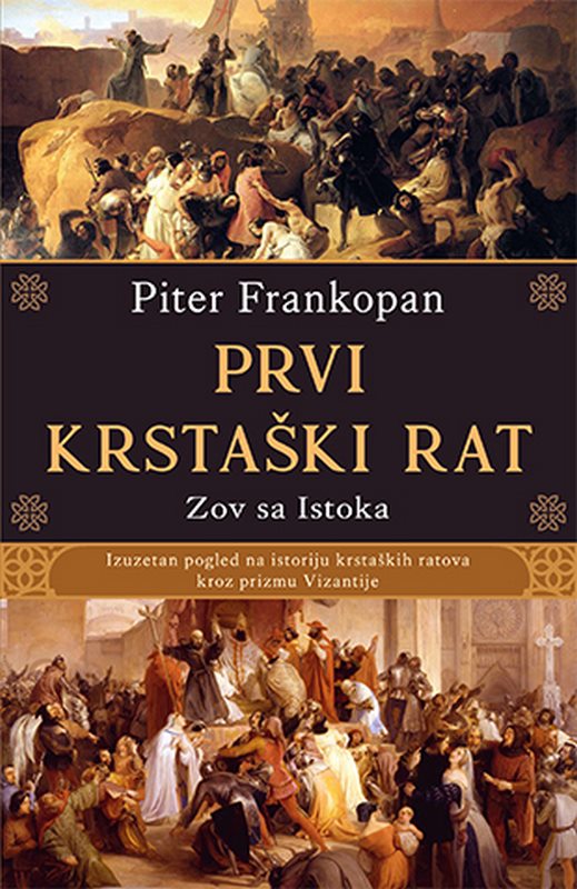 Prvi krstaski rat Piter Frankopan knjiga 2020 Publicistika