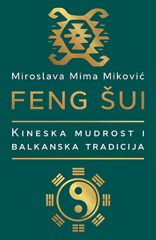 Feng sui: kineska mudrost i balkanska tradicija  Miroslava Mima Mikovic  knjiga 2020