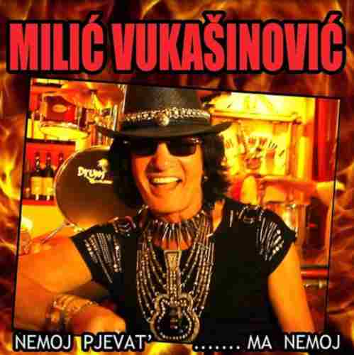 CD MILIC VUKASINOVIC NEMOJ PJEVAT MA NEMOJ album 2014 city records