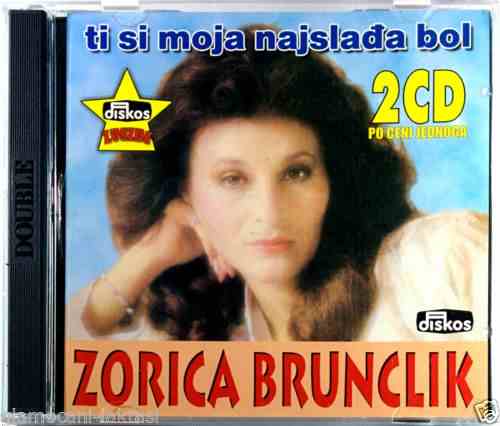 2CD ZORICA BRUNCLIK TI SI MOJA NAJSLADJA BOL compilation 2004 folk srbija balkan