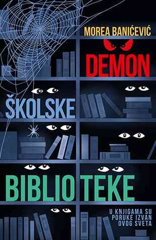 Demon skolske biblioteke Morea Banicevic knjiga 2016 Knjige za decu Fantastika
