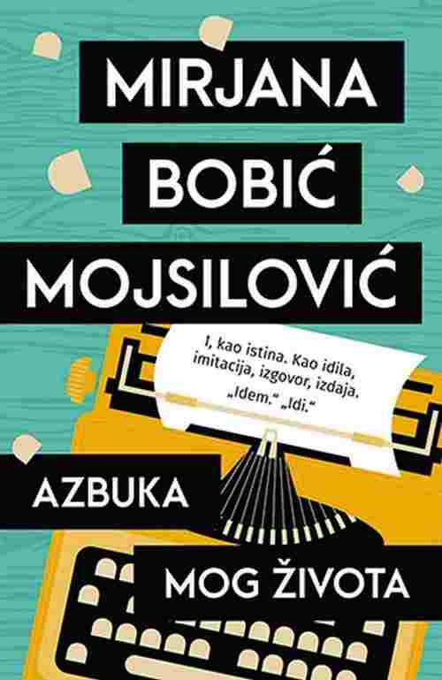 Azbuka mog zivota Mirjana Bobic Mojsilovic knjiga 2017 Drama Ljubavni laguna nov