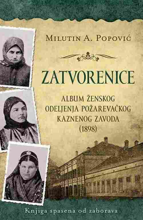 Zatvorenice Milutin A. Popovic knjiga 2017 istorijski esejistika savremenice