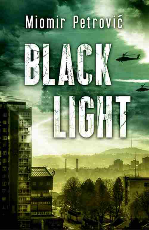 Black light Miomir Petrovic roman 2018 o mogucoj buducnosti Evrope i regiona