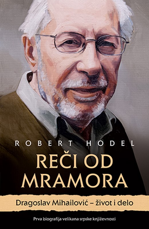 Reci od mramora  Robert Hodel  knjiga 2020 Biografija