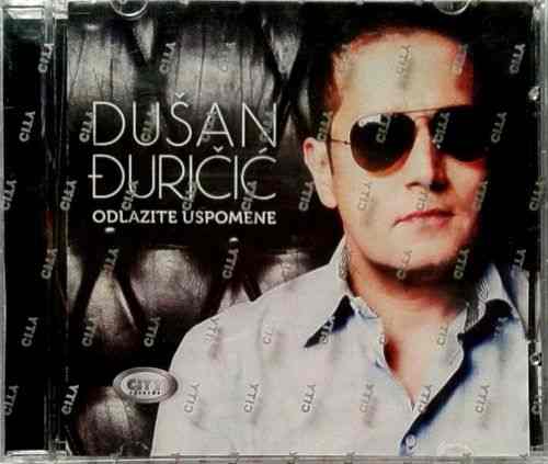 CD DUSAN DJURICIC ODLAZITE USPOMENE album 2015 Serbia Bosnia Croatia folk