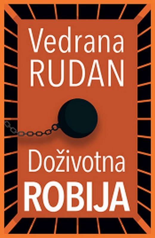 Dozivotna robija Vedrana Rudan knjiga 2022 Drama