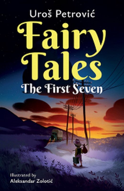 Fairy Tales: The First Seven Uros Petrovic knjiga 2022 Mali skolarci: 7-9 god.