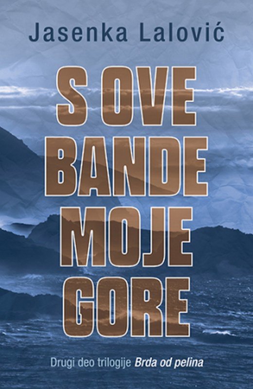 S ove bande moje gore Jasenka Lalovic knjiga 2022 Istorijski