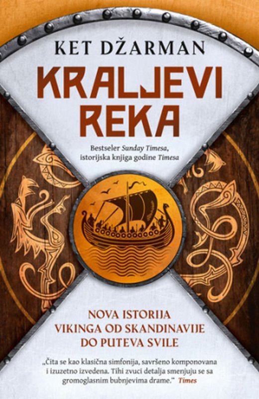 Kraljevi reka: Nova istorija Vikinga od Skandinavije do Puteva svile Ket Dzarman knjiga 2023 Publicistika