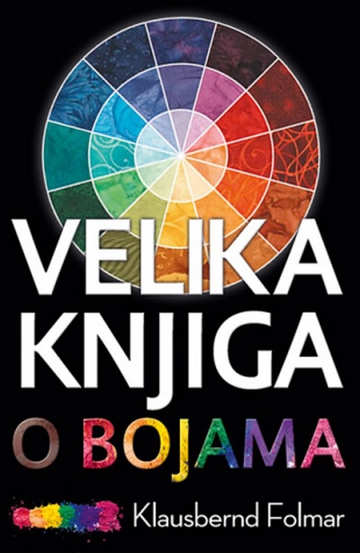 Velika knjiga o bojama  Klausbernd Folmar  knjiga 2024 Umetnost